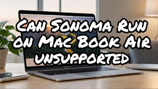 Can You REALLY Install Sonoma on a MacBook Air [upl. by Leclair]