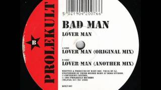 Bad Man  Lover Man [upl. by Kcinomod]