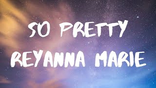 Reyanna Marie So Pretty ft Tyga Lyrics  im so pretty and he like that [upl. by Atterrol]