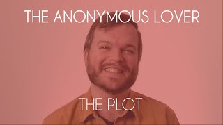 The Anonymous Lover  The Plot [upl. by Jaclyn]