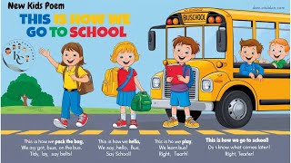 This Is How We Go to School New Kids Poem [upl. by Olson]