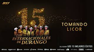 Los Internacionales de Durango  Tomando Licor Audio Oficial [upl. by Argent]