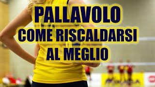 RISCALDAMENTO PALLAVOLO come impostarlo al meglio [upl. by Triplett]