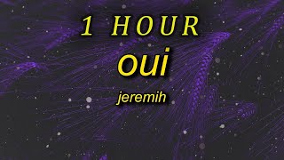 1 HOUR 🕐  Jeremih  oui TikTok Remix Lyrics oh yeah oh oh yeah song theres no we without you [upl. by Yniattirb33]