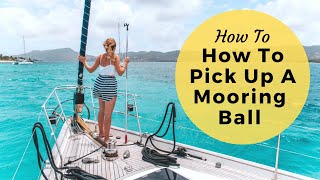 How To Mooring Ball amp Mooring Buoy  For Monohulls amp Catamarans [upl. by Francene]