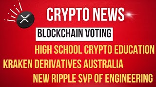 XRP Top 10  New Ripple SVP Engineer  Kraken Derivatives  Blockchain Voting  HS Crypto Educ 👊😎 [upl. by Hairabez513]