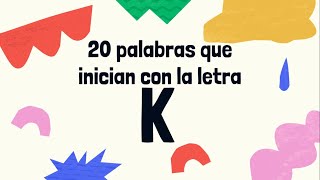 20 palabras que empiezan con la letra K para niños [upl. by Noirrad138]