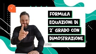 DIMOSTRAZIONE FORMULA RISOLUTIVA PER LE EQUAZIONI DI 2° GRADO  in sei passaggi [upl. by Fredric29]