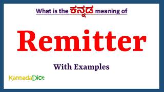 Remitter Meaning in Kannada  Remitter in Kannada  Remitter in Kannada Dictionary [upl. by Chloris]