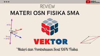 REVIEW MATERI DAN SOAL OSN FISIKA SMA quotVEKTORquot [upl. by Becky]