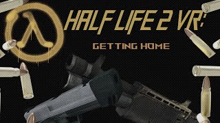 HalfLife 2 VR Getting home Part 1 [upl. by Jasper987]