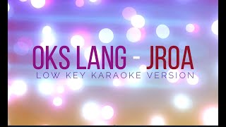 JROA OKS LANG LOW KEY KARAOKE VERSION [upl. by Aynosal]