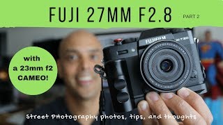 The Fuji 27mm 28 Pancake Second Try for Street Photography [upl. by Luby557]