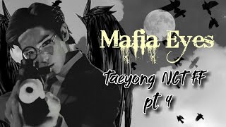 〖mafia eyes pt 4〗Taeyong NCT FF [upl. by Pickering112]