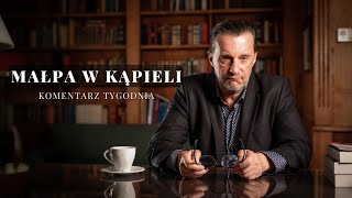 Komentarz Tygodnia Małpa w Kąpieli [upl. by Elman]