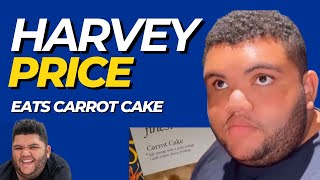 Harvey Price Gets A Carrot Cake Loves It [upl. by Arndt]