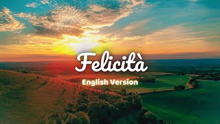 Felicità  Al Bano amp Romina Power  English Version Lyrics [upl. by Blandina]