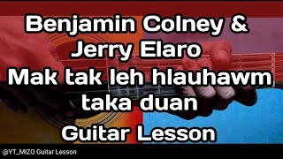 Benjamin Colney amp Jerry Elaro  Mak tak leh hlauhawm taka duan Guitar LessonPerhdan [upl. by Neumark369]