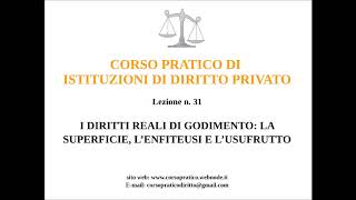 31 DIRITTI REALI DI GODIMENTO SUPERFICIE USUFRUTTO ENFITEUSI [upl. by Toinette380]