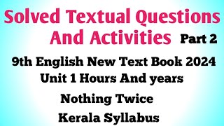 9th English New Text Book Questions And AnswersUnit 1 Hours And yearsNothing Twice Kerala syllabus [upl. by Aslehc]