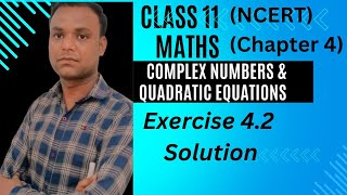 Class 11 Maths Ncert chapter 4 Complex Numbers amp Quadratic Equations Solution Exercise 42 Solution [upl. by Edyaj658]