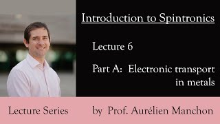 L6PA Introduction to Spintronics Electronic Transport in Metals [upl. by Iden169]