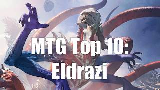 MTG Top 10 Eldrazi  Magic the Gathering  Episode 87 [upl. by Sivek]