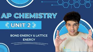 Bond Energy amp Lattice Energy AP Chem Unit 2 [upl. by Ebanreb]