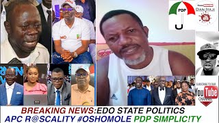 EDO STATE POLITICS APC RSCALITY OSHOMOLE PDP SIMPLICTY [upl. by Missak761]