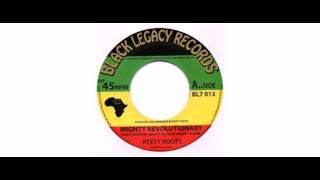 Keety Roots  Mighty Revolutionary  7quot  Black Legacy [upl. by Hackett]