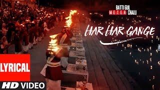 Arijit Singh Har Har Gange With Lyrics  Batti Gul Meter Chalu  Shahid Kapoor Shraddha Kapoor [upl. by Hamilton]