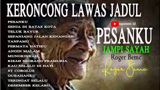 Keroncong Judul Lawas  Jampi Sayah Terpopuler  Nostalgia vol 3  Roger Bemc  Ngamen Id [upl. by Nilcaj]