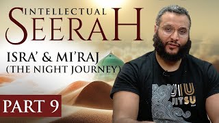 Intellectual Seerah  Part 9  Israʾ and Miʿraj The Night Journey [upl. by Devan]