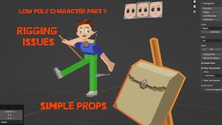 Low Poly Character Tutorial Part 5  Fixing Rigs and Making Props [upl. by Aneetsirhc899]