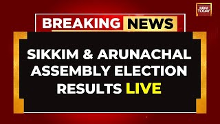 LIVE Sikkim And Arunachal Pradesh Assembly Election Results 2024 Live Updates  India Today LIVE [upl. by Gib]