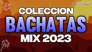 BACHATA MIX 2023 🌴 MIX LO MAS SONADO 🌴 MIX DE BACHATA 2023 [upl. by Subocaj]