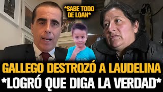 GALLEGO REVELÓ TODO LO QUE SABE LAUDELINA SOBRE LOAN [upl. by Lleirbag]