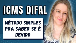 ICMS DIFAL Método rápido e fácil de saber se é devido e quem é o responsável [upl. by Adnawahs]