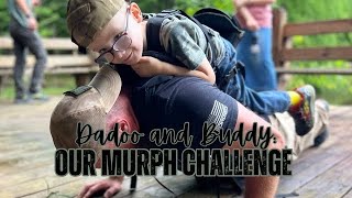 Dadoo and Buddy Our Murph Challenge [upl. by Lerraj]