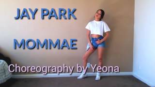 JAY PARK  MOMMAE DANCE COVER [upl. by Nyladnewg]