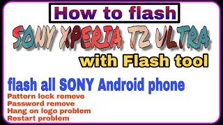 How to flash sony xperia t2 ultra dual d5322  Flash all SONY Android phone HINDI [upl. by Nyraa]