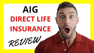 🔥 AIG Direct Life Insurance Review Pros and Cons [upl. by Anirbus]