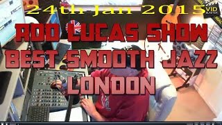 Best Smooth Jazz 24th Jan 2015 Host Rod Lucas [upl. by Ahsenav]