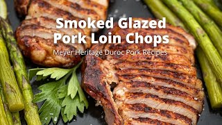 Smoked Glazed Pork Loin Chops Recipe [upl. by Llehcnom]