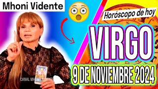 😇 UN DÍA LLENO DE BENDICIONES 😇🙌🏼 MHONI VIDENTE 🔮 Horóscopo de hoy VIRGO 9 de NOVIEMBRE 2024 ❤️monhi [upl. by Wake]