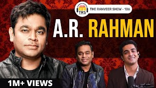 ARRahman Opens Up Like Never Before  The Ranveer Show 106 [upl. by Iong]