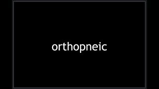 Orthopneic [upl. by Delgado]