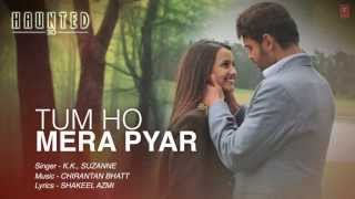 Tum Ho Mera Pyar Haunted Full Song Lyrical Video  KK Suzanne DMello [upl. by Htrap15]