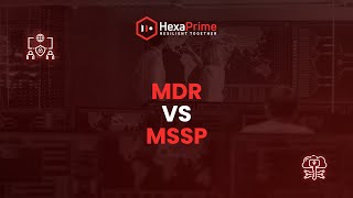 MDR vs MSSP  Which one is Right for Your Business [upl. by Aimaj]