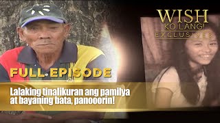 Lalaking tinalikuran ang pamilya at bayaning bata panooorin Full Episode  Wish Ko Lang [upl. by Rehctelf]